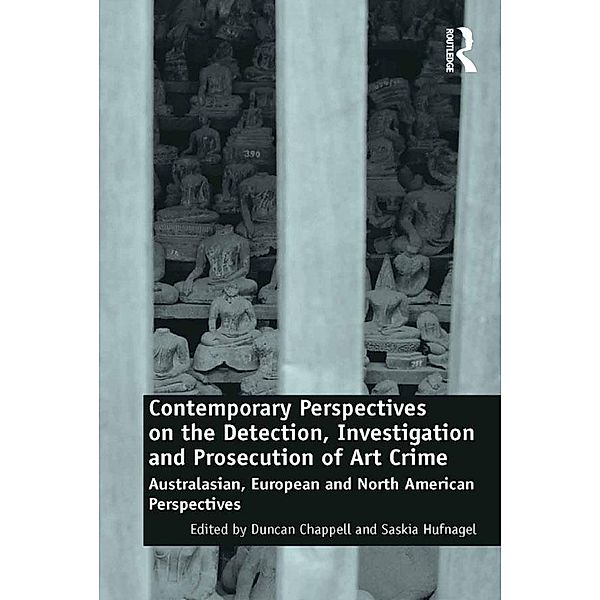 Contemporary Perspectives on the Detection, Investigation and Prosecution of Art Crime, Duncan Chappell, Saskia Hufnagel