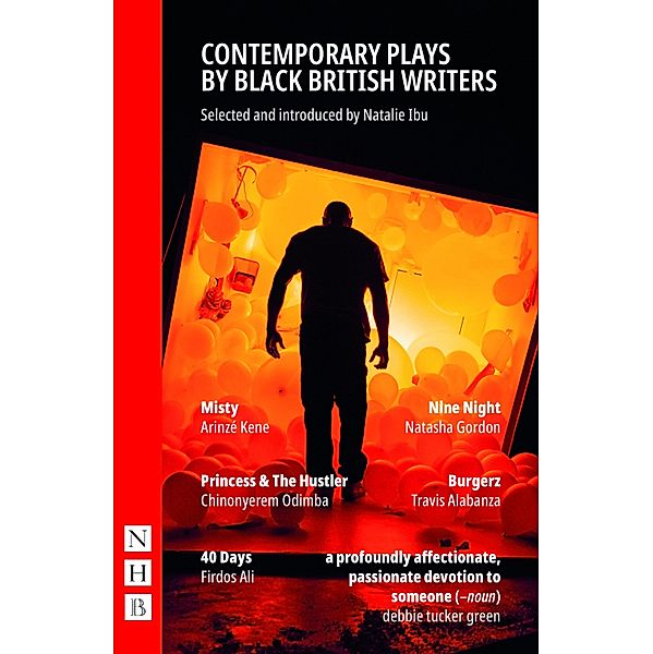 Contemporary Plays by Black British Writers, Arinzé Kene, Chinonyerem Odimba, Natasha Gordon, Firdos Ali, Travis Alabanza