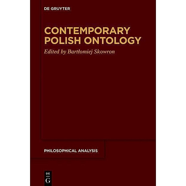 Contemporary Polish Ontology / Philosophische Analyse /Philosophical Analysis Bd.82