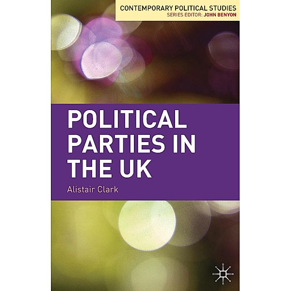 Contemporary Political Studies / Political Parties in the UK, Alistair Clark