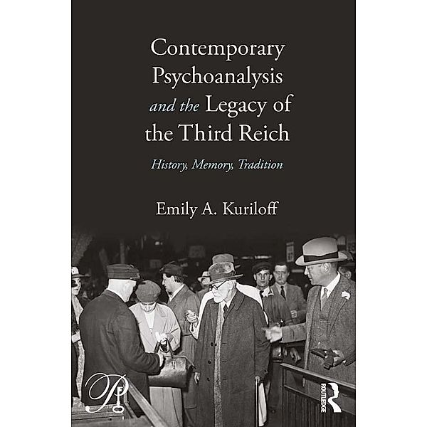Contemporary Psychoanalysis and the Legacy of the Third Reich, Emily A. Kuriloff
