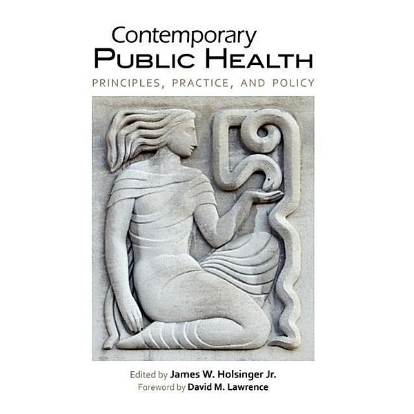 Contemporary Public Health: Principles, Practice, and Policy