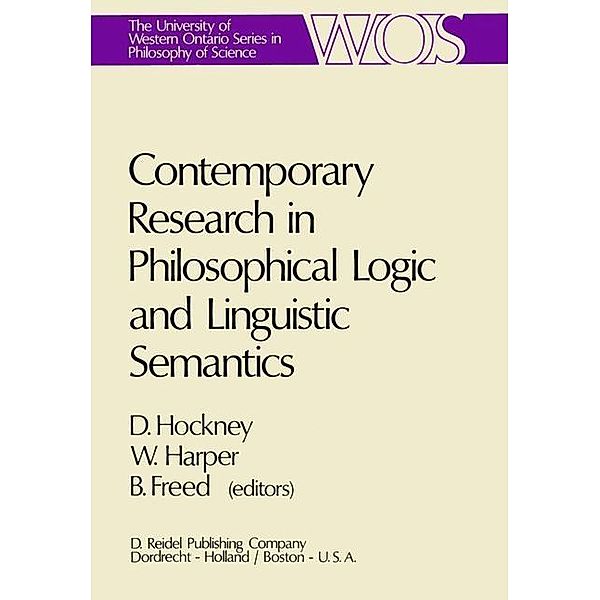 Contemporary Research in Philosophical Logic and Linguistic Semantics / The Western Ontario Series in Philosophy of Science Bd.4