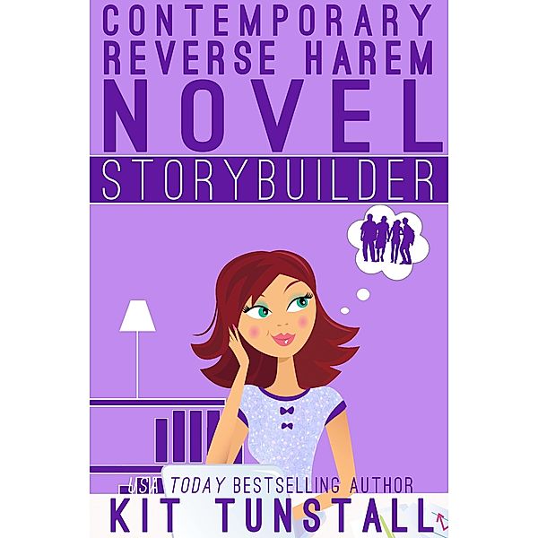 Contemporary Reverse Harem Novel Storybuilder (TnT Storybuilders) / TnT Storybuilders, Kit Tunstall