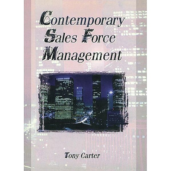 Contemporary Sales Force Management, William Winston, Tony Carter