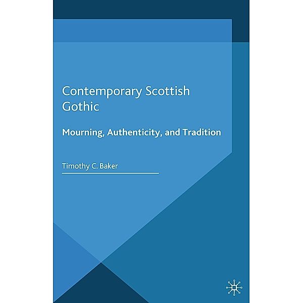 Contemporary Scottish Gothic / Palgrave Gothic, T. Baker