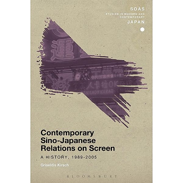Contemporary Sino-Japanese Relations on Screen, Griseldis Kirsch
