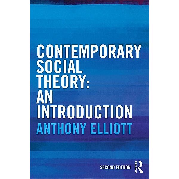 Contemporary Social Theory, Anthony Elliott
