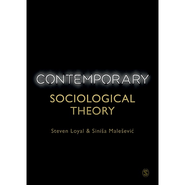 Contemporary Sociological Theory, Steven Loyal, Sinisa Malesevic