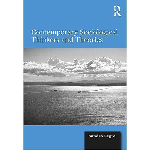Contemporary Sociological Thinkers and Theories, Sandro Segre
