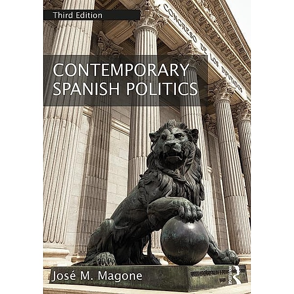 Contemporary Spanish Politics, Josae M. Magone