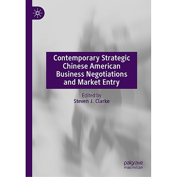 Contemporary Strategic Chinese American Business Negotiations and Market Entry