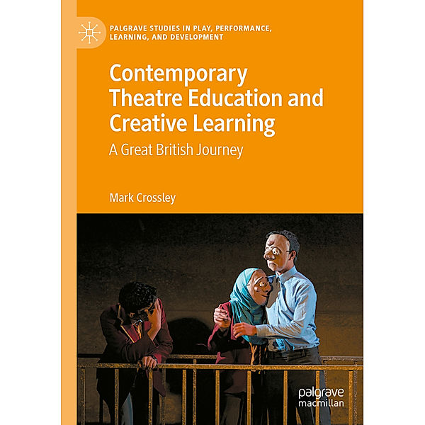 Contemporary Theatre Education and Creative Learning, Mark Crossley
