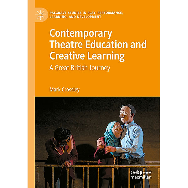 Contemporary Theatre Education and Creative Learning, Mark Crossley