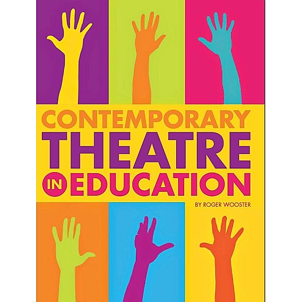 Contemporary Theatre in Education, Roger Wooster