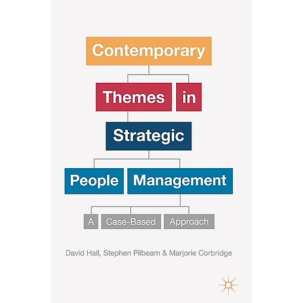 Contemporary Themes in Strategic People Management, David Hall, Stephen Pilbeam, Marjorie Corbridge