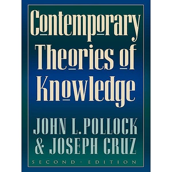 Contemporary Theories of Knowledge, John L. Pollock, Joseph Cruz