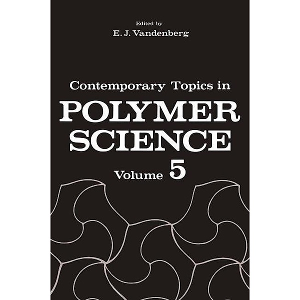 Contemporary Topics in Polymer Science, E. J. Vandenberg