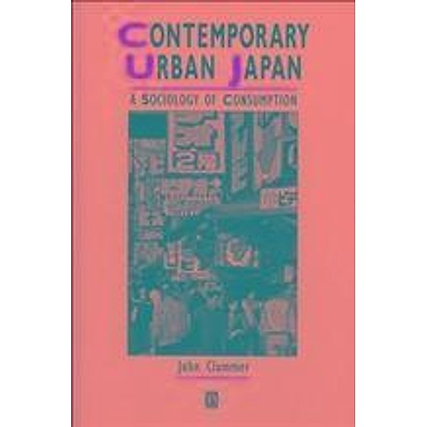 Contemporary Urban Japan / Studies in Urban and Social Change, John Clammer