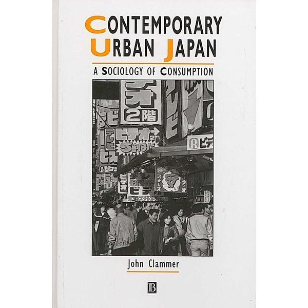 Contemporary Urban Japan / Studies in Urban and Social Change, John Clammer