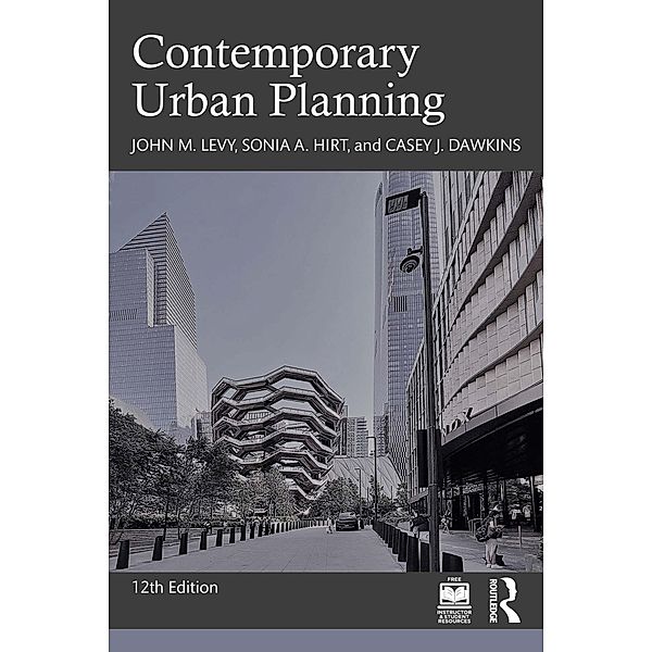 Contemporary Urban Planning, John M. Levy, Sonia A. Hirt, Casey J. Dawkins