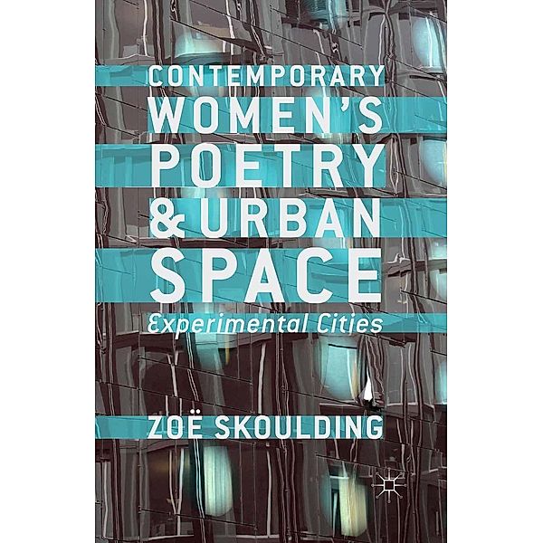 Contemporary Women's Poetry and Urban Space, Z. Skoulding