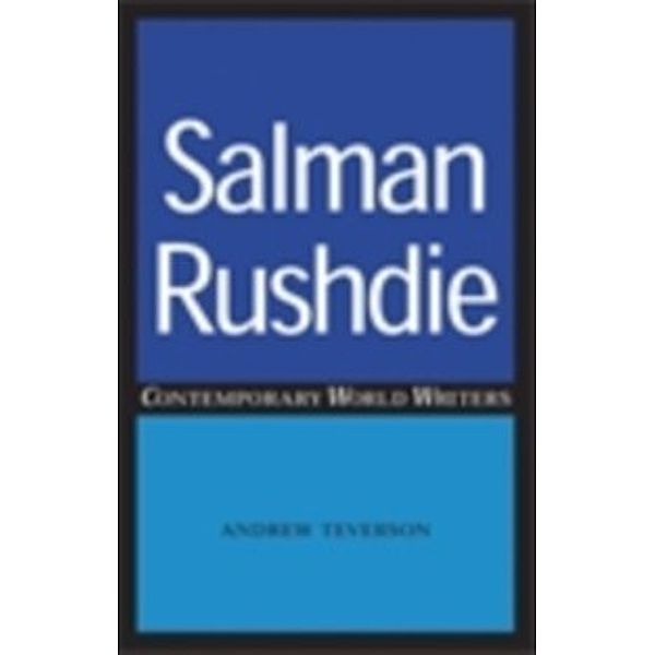 Contemporary World Writers: Salman Rushdie, Andrew Teverson