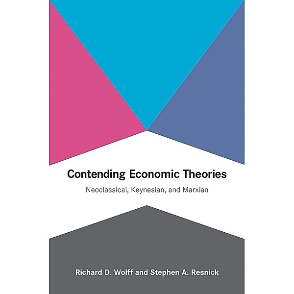 Contending Economic Theories, Richard D. Wolff, Stephen A. Resnick