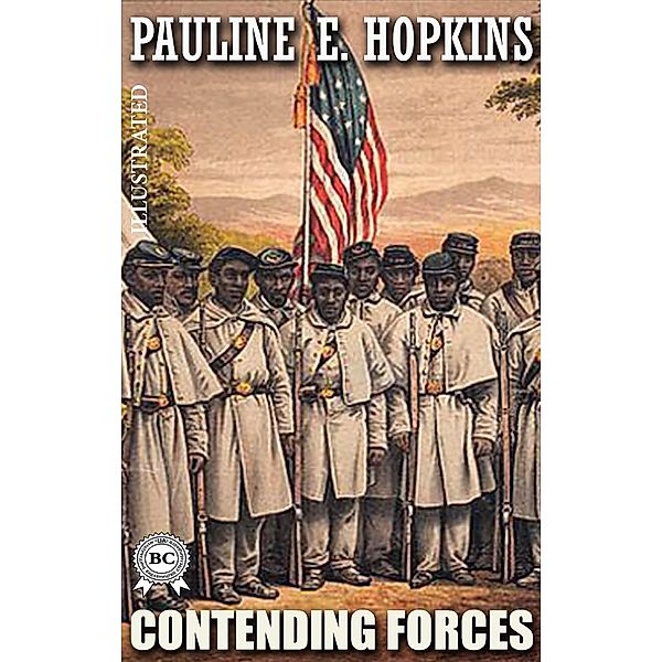 Contending Forces. Illustrated, Pauline E. Hopkins