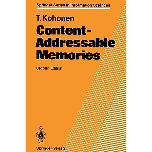 Content-Addressable Memories / Springer Series in Information Sciences Bd.1, Teuvo Kohonen
