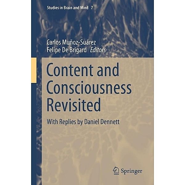 Content and Consciousness Revisited / Studies in Brain and Mind Bd.7