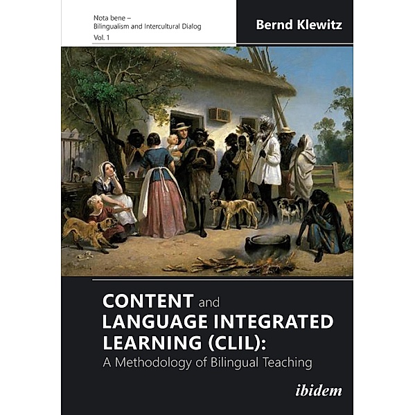 Content and Language Integrated Learning (CLIL): A Methodology of Bilingual Teaching, Bernd Klewitz