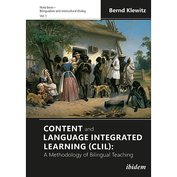 Content and Language Integrated Learning (CLIL) - A Methodology of Bilingual Teaching, Bernd Klewitz