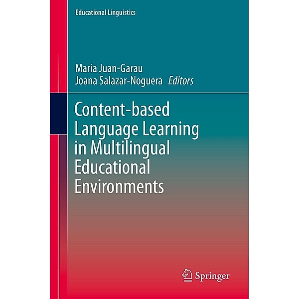 Content-based Language Learning in Multilingual Educational Environments / Educational Linguistics Bd.23