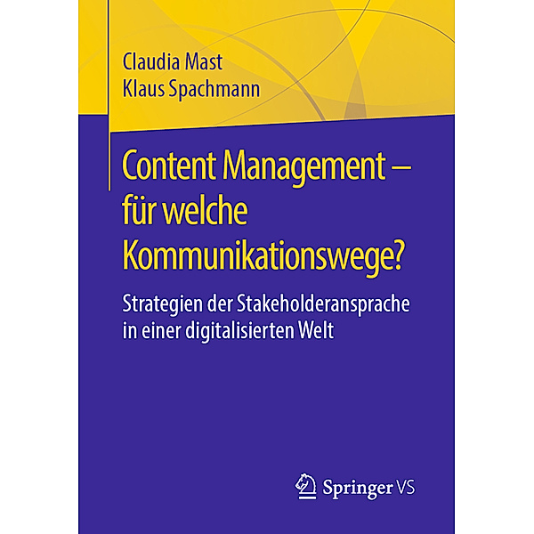 Content Management - für welche Kommunikationswege?, Claudia Mast, Klaus Spachmann