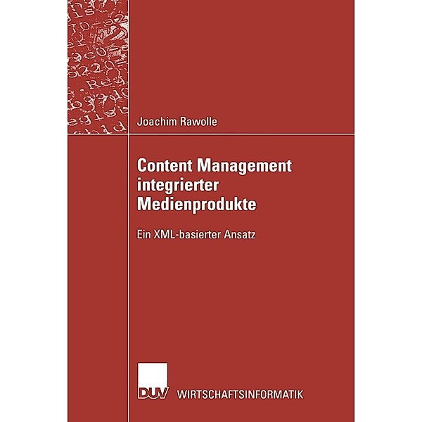 Content Management integrierter Medienprodukte / Wirtschaftsinformatik, Joachim Rawolle