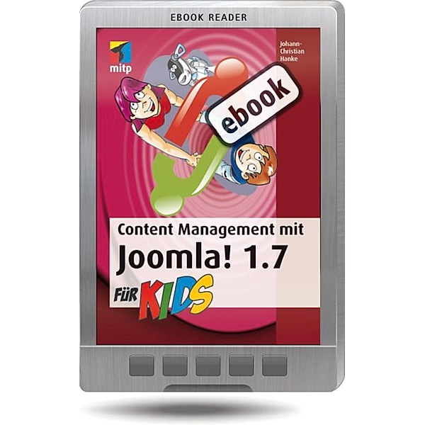 Content Management mit Joomla! 1.7 für Kids, Johann-Christian Hanke