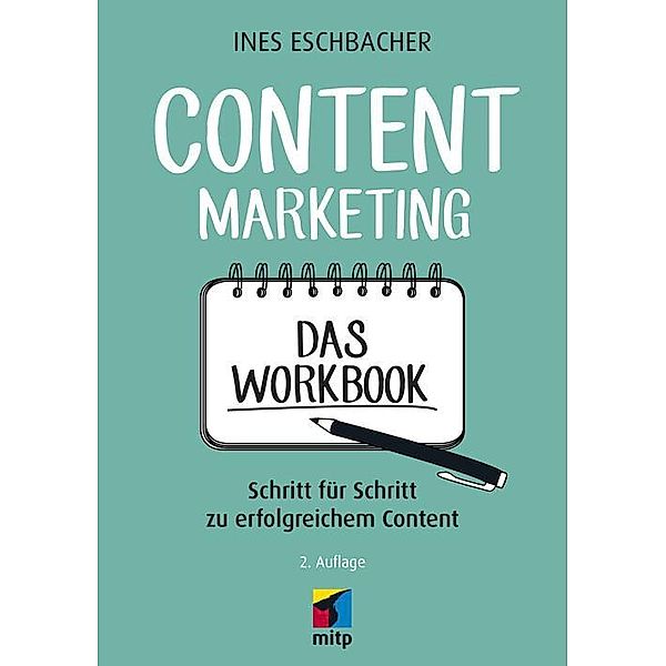 Content Marketing - Das Workbook, Ines Eschbacher