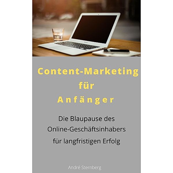 Content-Marketing für Anfänger, Andre Sternberg