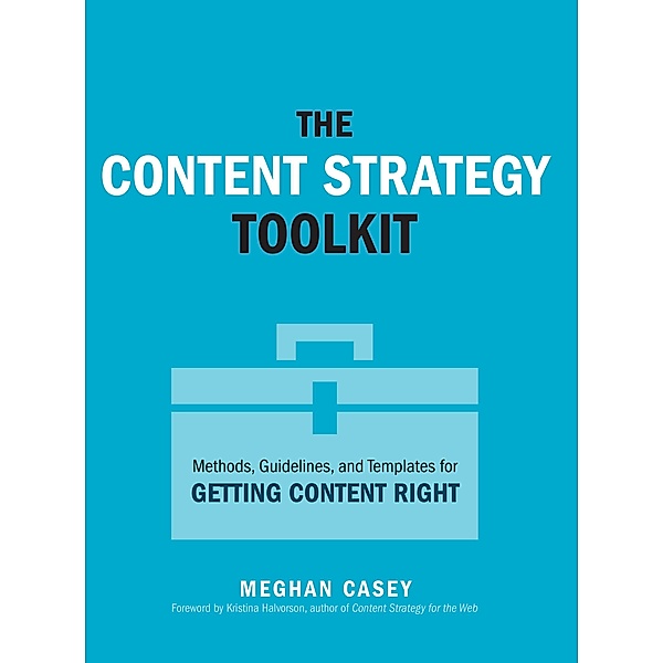 Content Strategy Toolkit, The, Meghan Casey