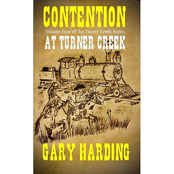 Contention at Turner Creek (The Turner Creek Series, #4) / The Turner Creek Series, Gary Harding