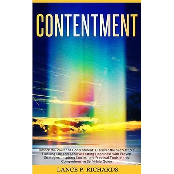 Contentment: Unlock the Power of Contentment / Urgesta AS, Lance Richards