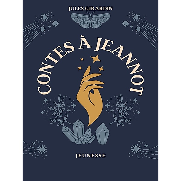 Contes à Jeannot, Jules Girardin