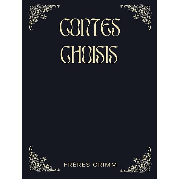 Contes choisis, Frères Grimm
