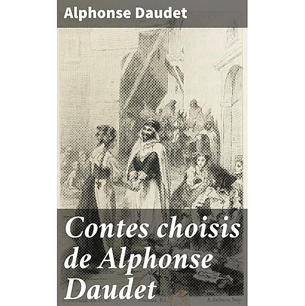 Contes choisis de Alphonse Daudet, Alphonse Daudet