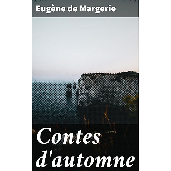 Contes d'automne, Eugène de Margerie