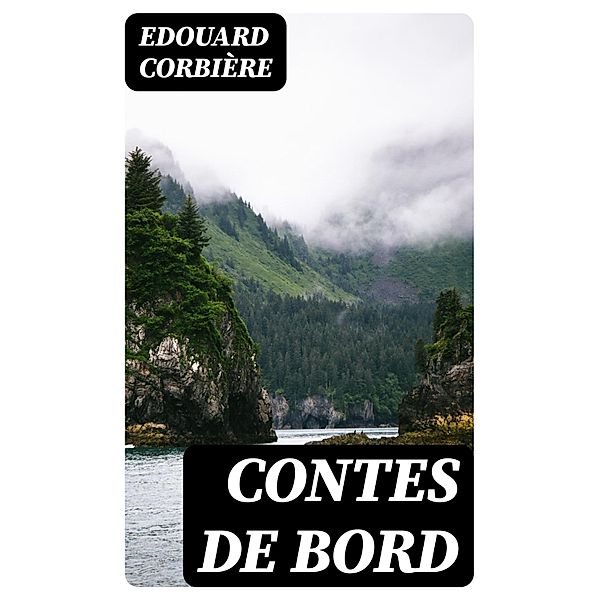 Contes de bord, Edouard Corbière