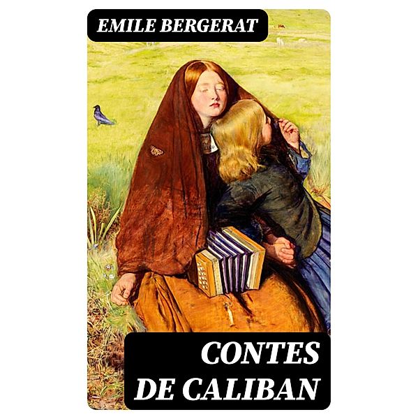 Contes de Caliban, Emile Bergerat