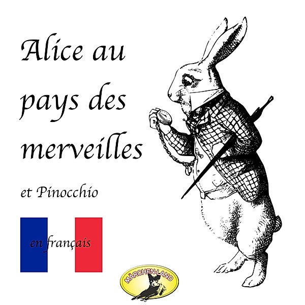 Contes de fées en français - Contes de fées en français, Alice au pays des merveilles / Pinocchio, Lewis Carroll, Carlo Collodi
