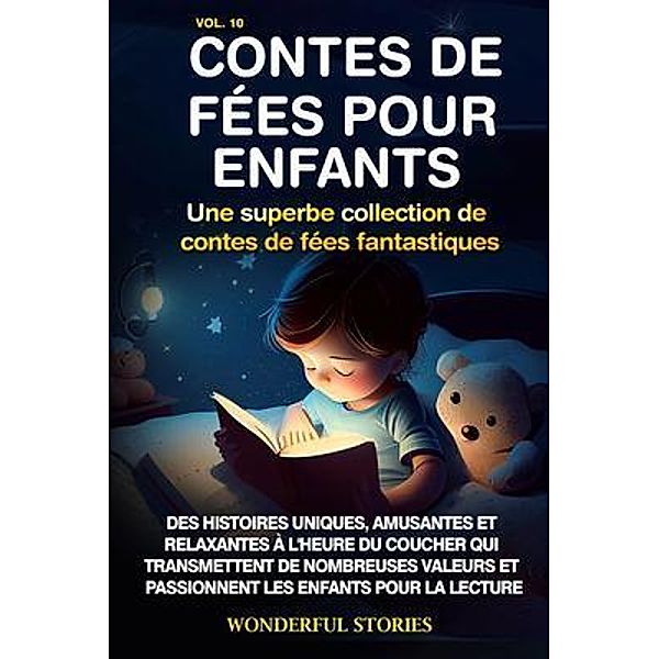 Contes de fées pour enfants Une superbe collection de contes de fées fantastiques. (Volume 10), Wonderful Stories
